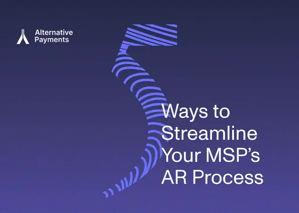 5 Ways MSPs Can Streamline Their Accounts Receivable Process