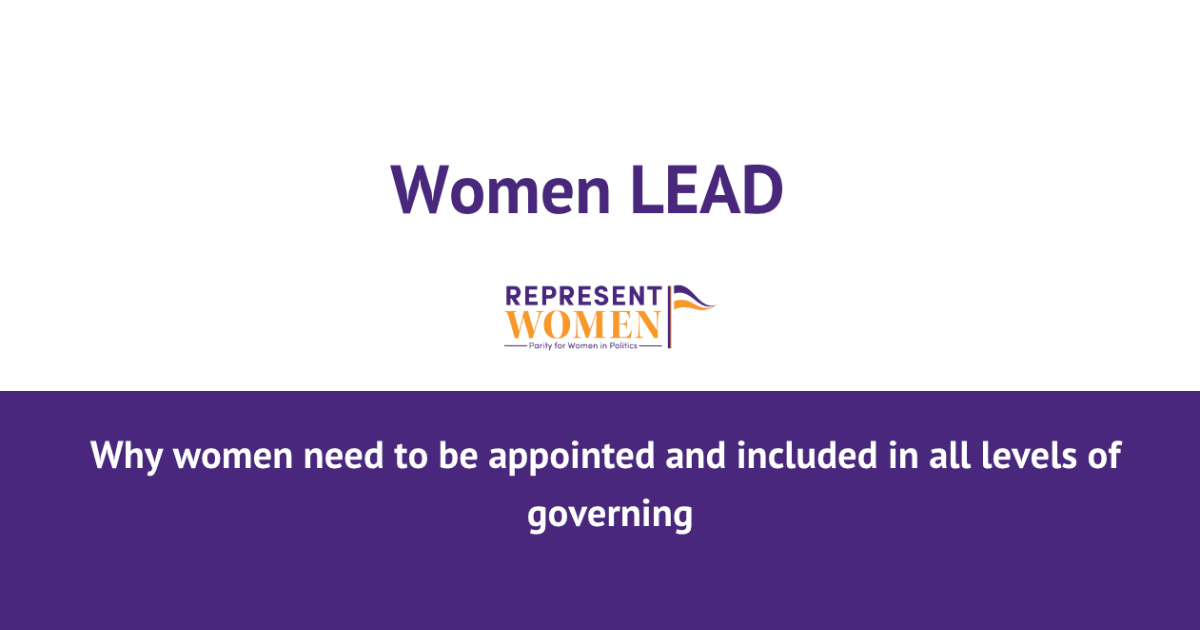 Cover slide for RepresentWomen's Women LEAD presentation on why women need to be appointed and included at all levels of governing.