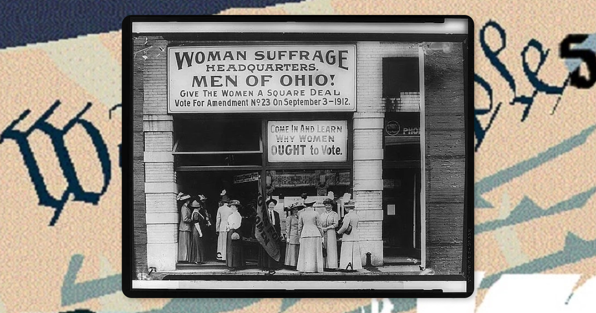 1912 photo of women outside an Ohio woman suffrage headquarters, its signs urging men to vote for the suffrage amendment, set over a U.S. Constitution backdrop.