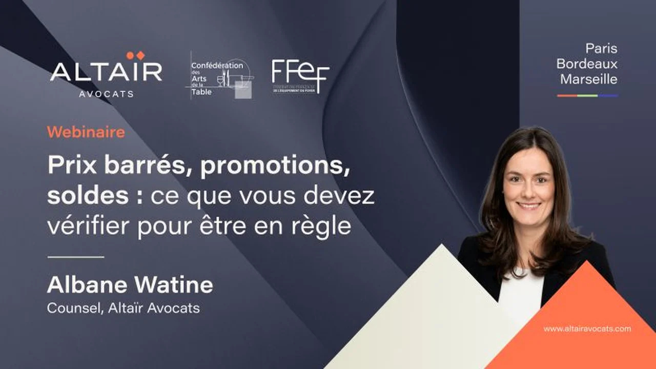Webinaire Altaïr Avocats « Prix barrés, promotions, soldes » animé par Albane Watine, avec la Confédération des Arts de la Table et la FFEF