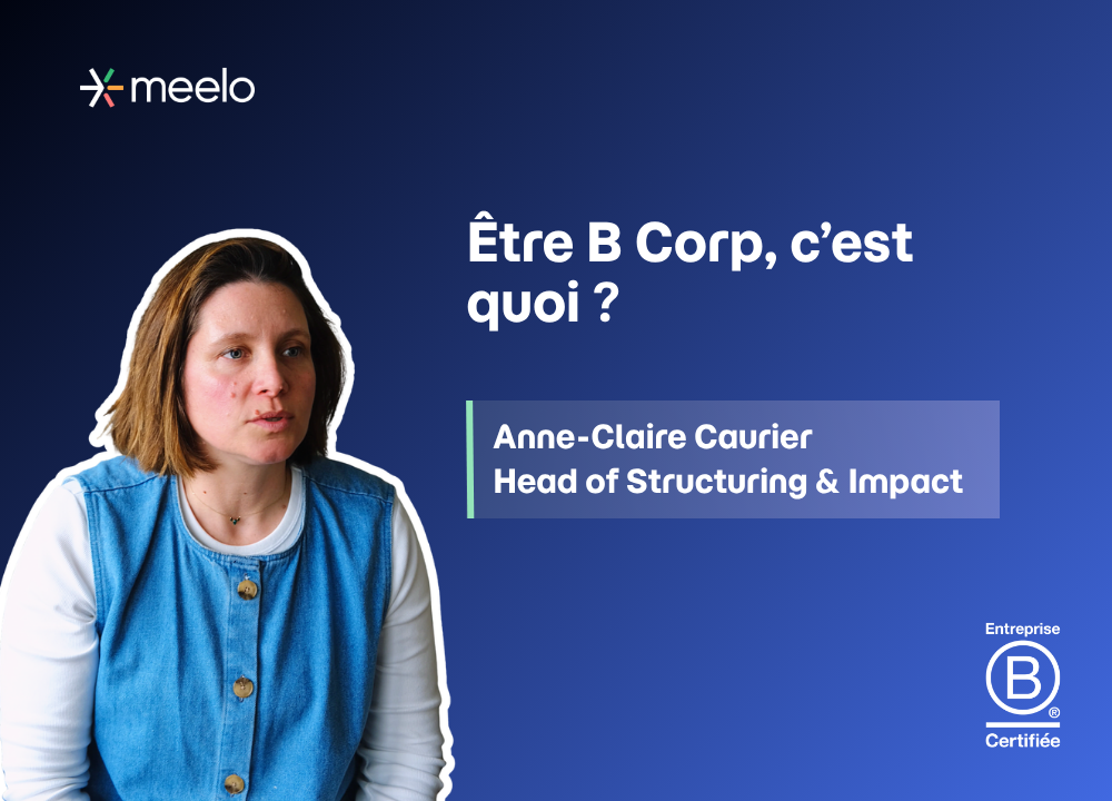 Être B Corp chez Meelo : ce que ça signifie vraiment