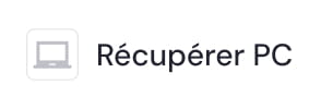 Laptop icon next to the text 'Récupérer PC'.