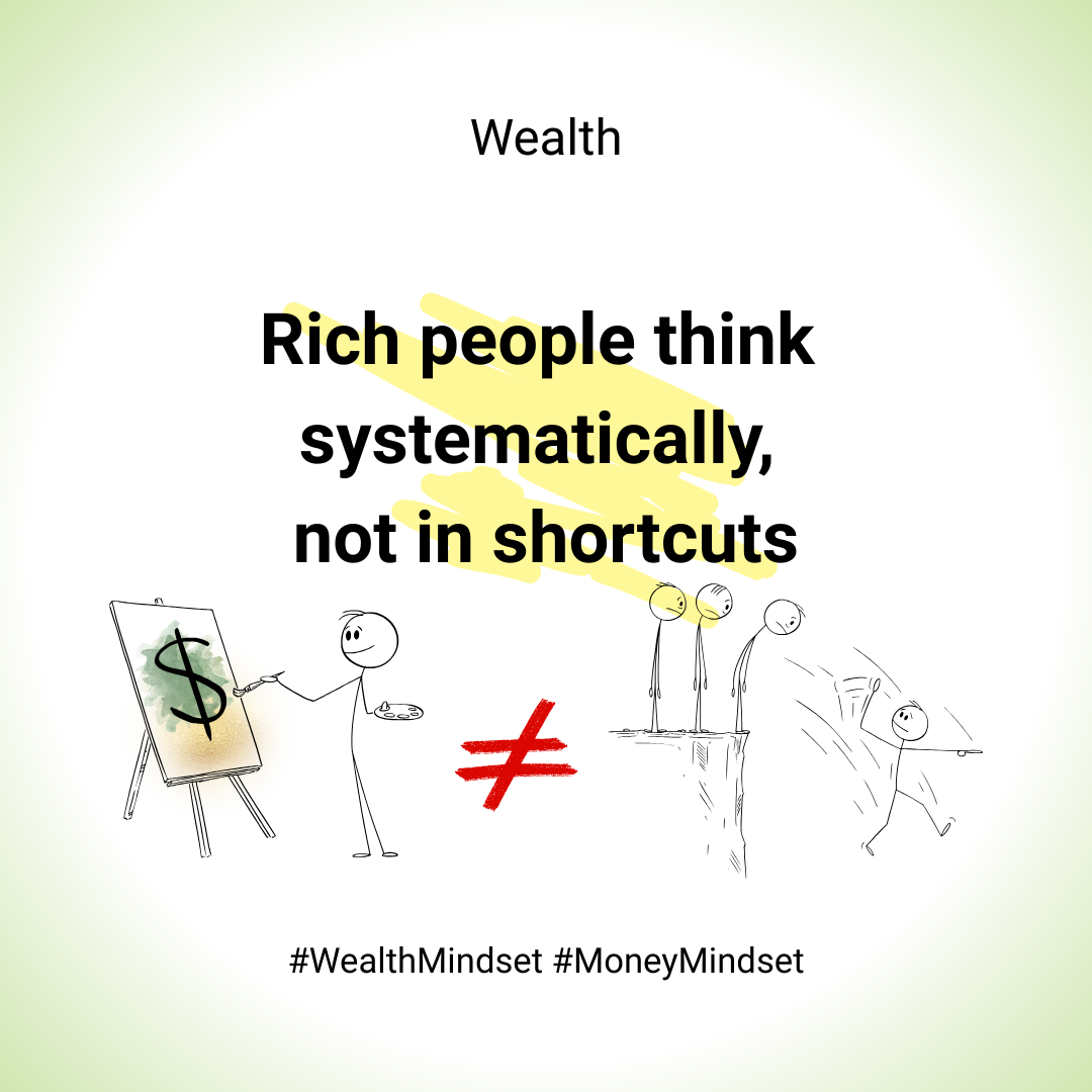 Quote saying 'Rich people think systematically, not in shortcuts' with a stick figure painting a dollar sign on a canvas on the left and three stick figures pushing another stick figure off a cliff on the right, separated by a red not-equal symbol.