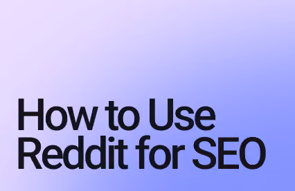 How to Use Reddit for SEO