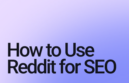 How to Use Reddit for SEO