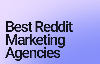 5 Best Reddit Marketing Agencies to Grow Brand Awareness