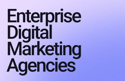 5 Best Enterprise Digital Marketing Agencies (2026 Ranked)