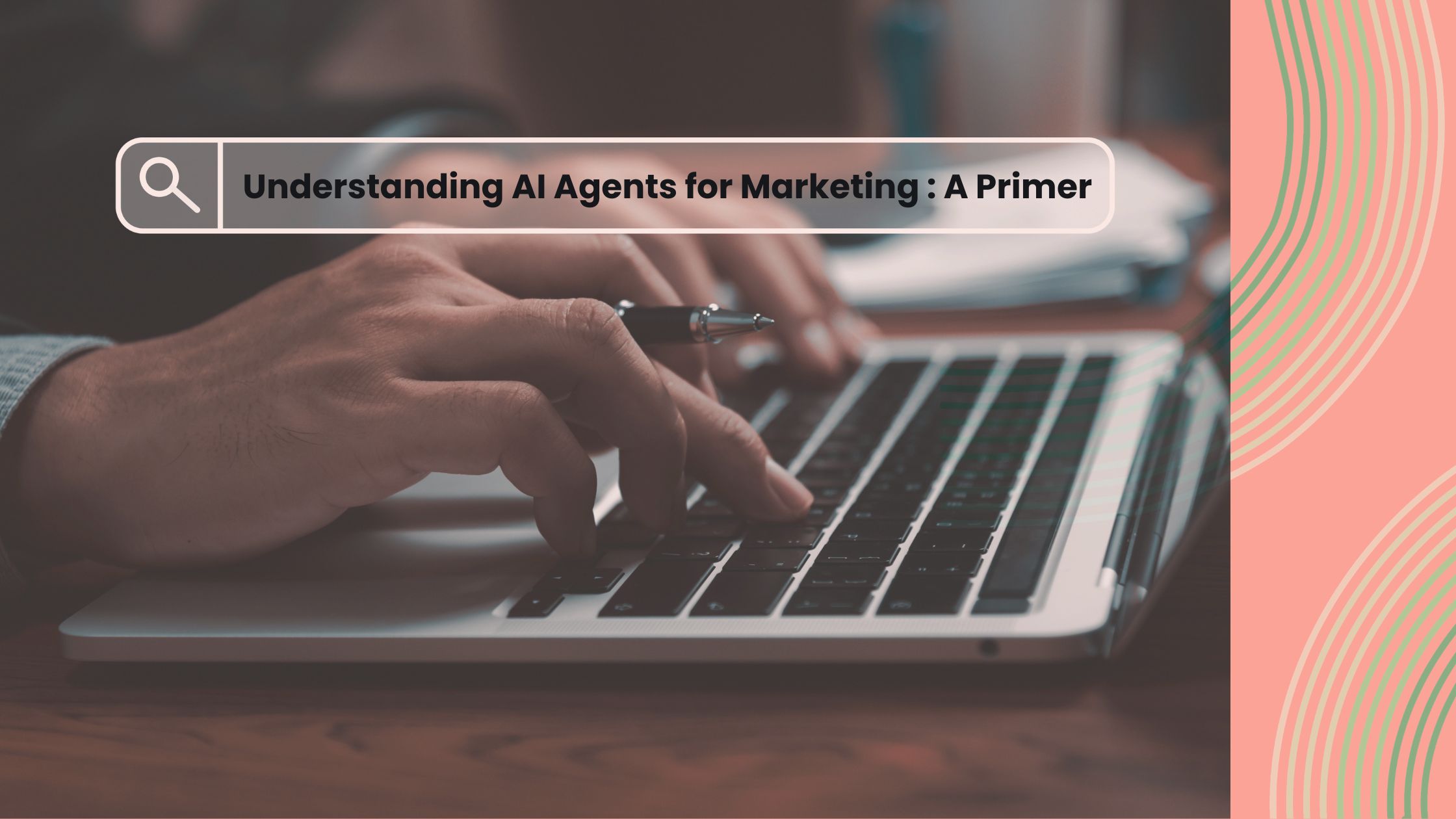 Understanding AI Agents for Marketing