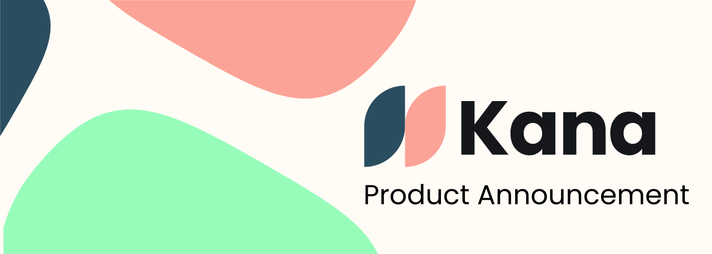 Introducing Kana for Marketers and Kana for Publishers