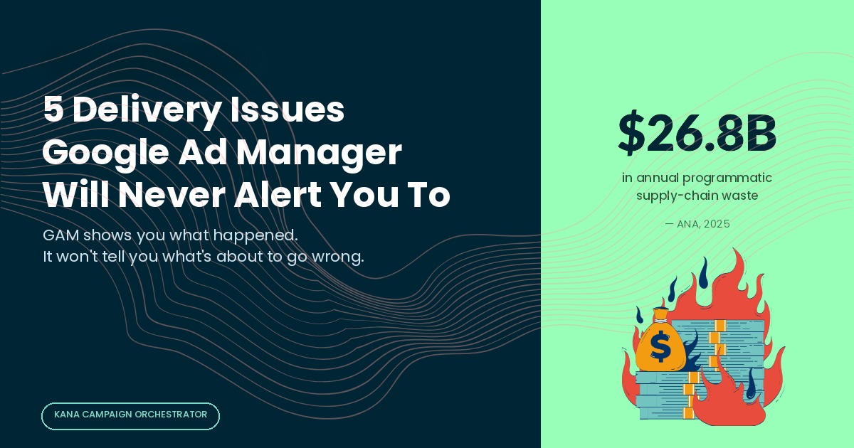 5 Campaign Delivery Issues GAM Won't Alert You To (Until It's Too Late)
