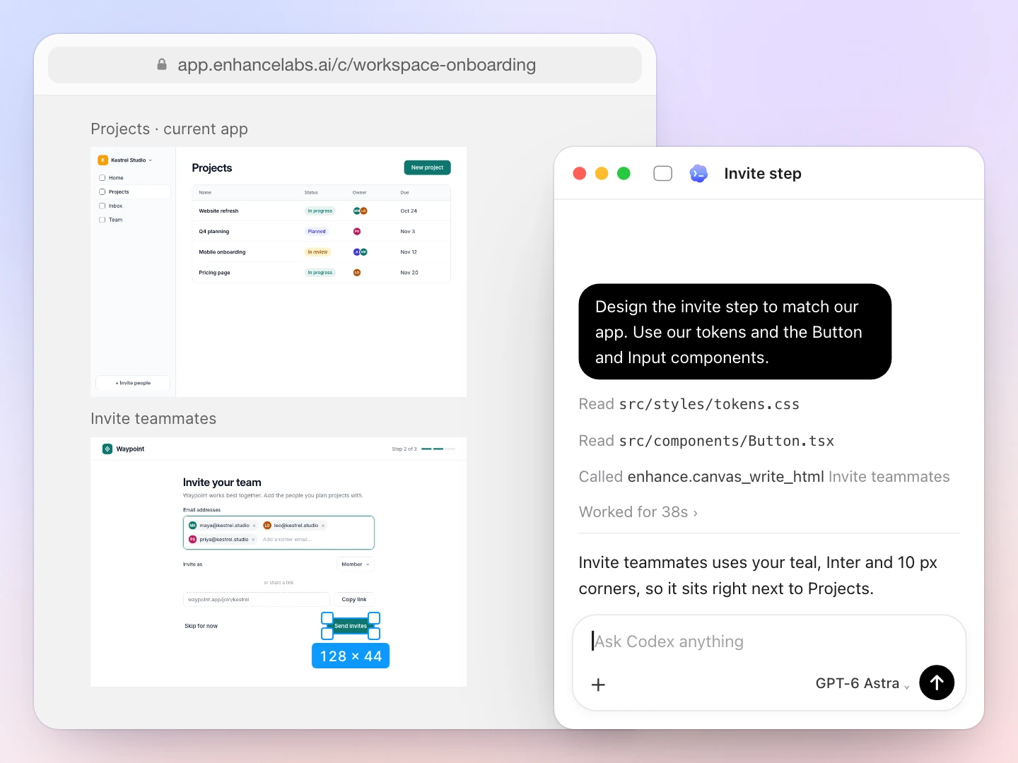 Codex reads the product's tokens and Button component, then designs an Invite teammates screen that matches the existing Projects page