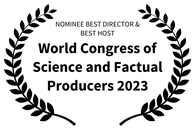 Nominee Best Director & Best Host, World Congress of Science and Factual Producers 2023