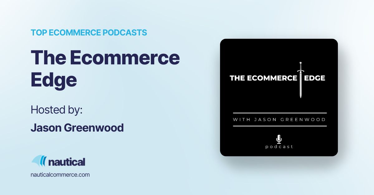 Ecommerce podcast: The ecommerce edge