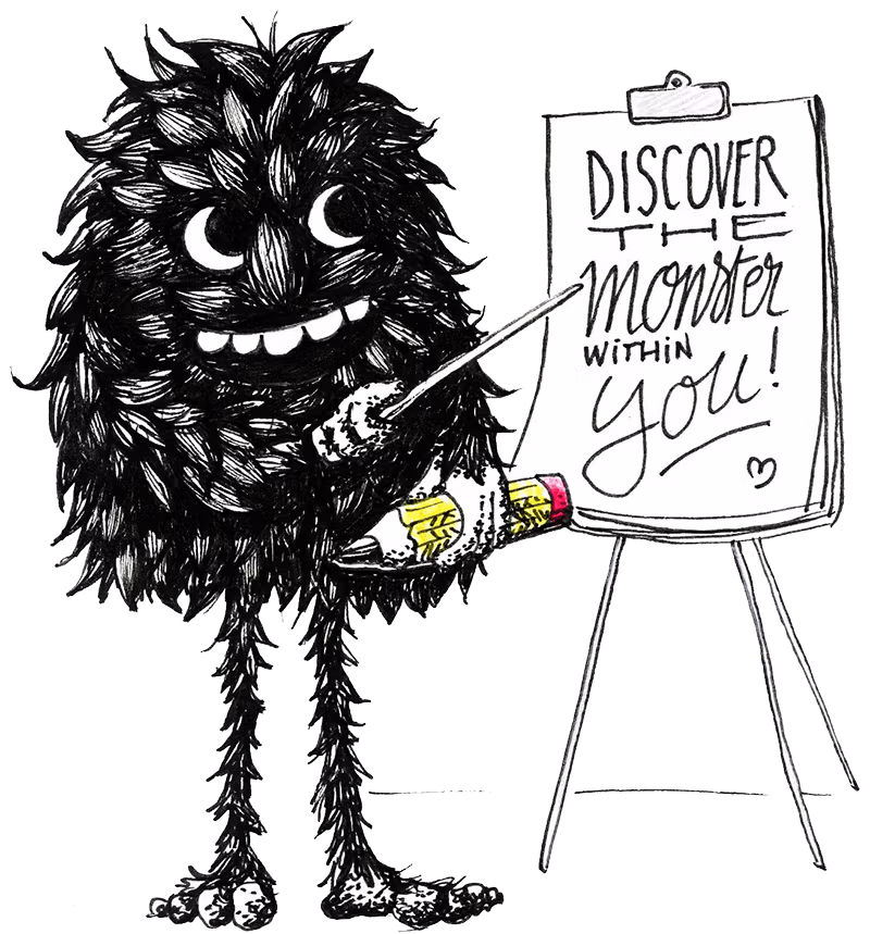 Discover the monster within you