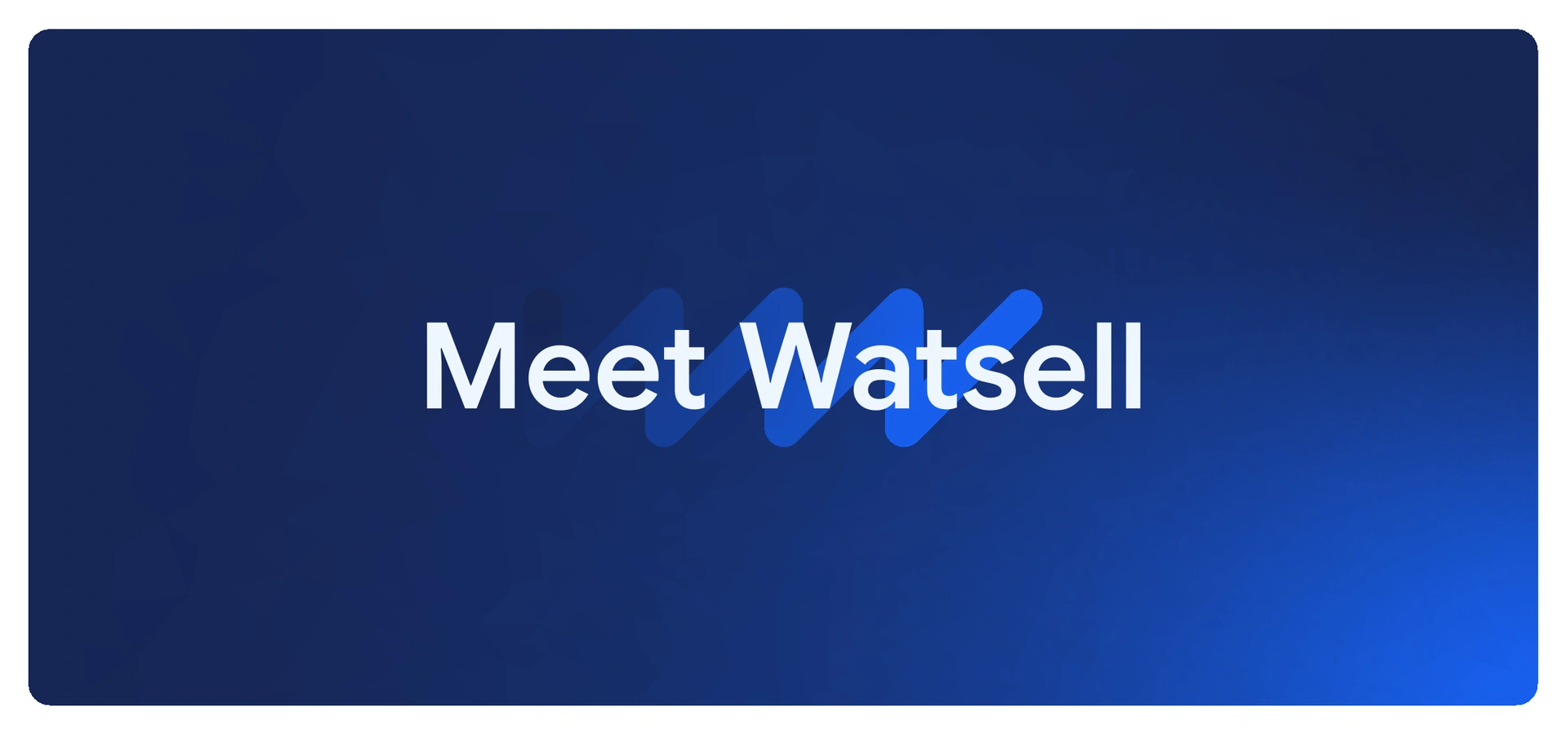 Meet Watsell typography over the flowing blue Watline on a midnight blue gradient.