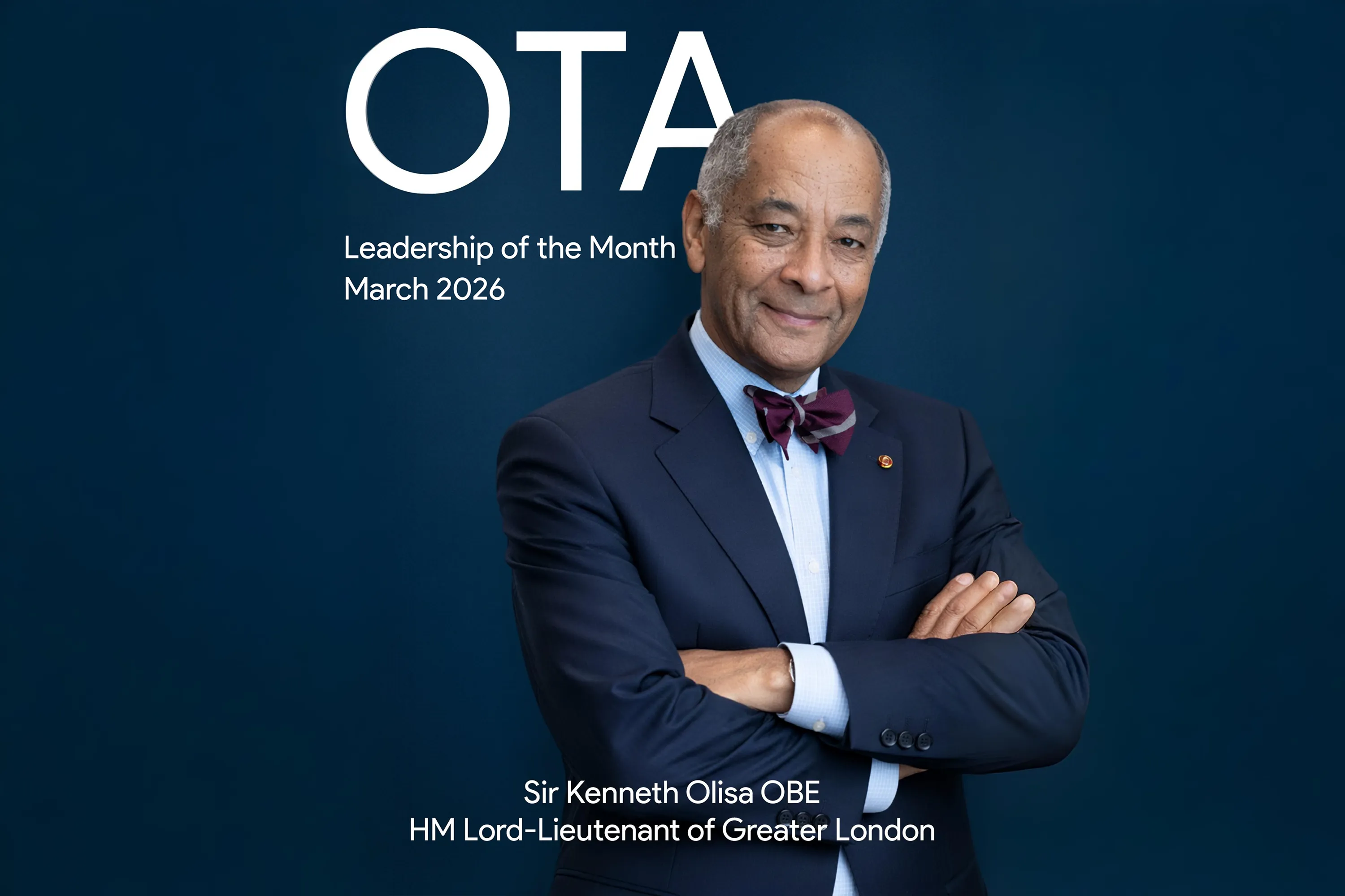Sir Kenneth Olisa OBE, HM Lord-Lieutenant of Greater London, wearing a dark suit and bow tie, smiling with arms crossed against a dark blue background with text reading 'OTA Leadership of the Month March 2026'.