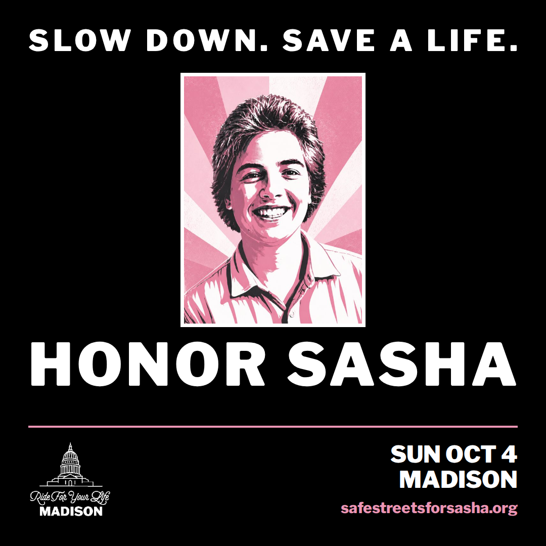 Honor Sasha graphic: an illustrated portrait of Sasha Rosen framed in white on black, with SLOW DOWN. SAVE A LIFE. across the top and HONOR SASHA across the bottom.