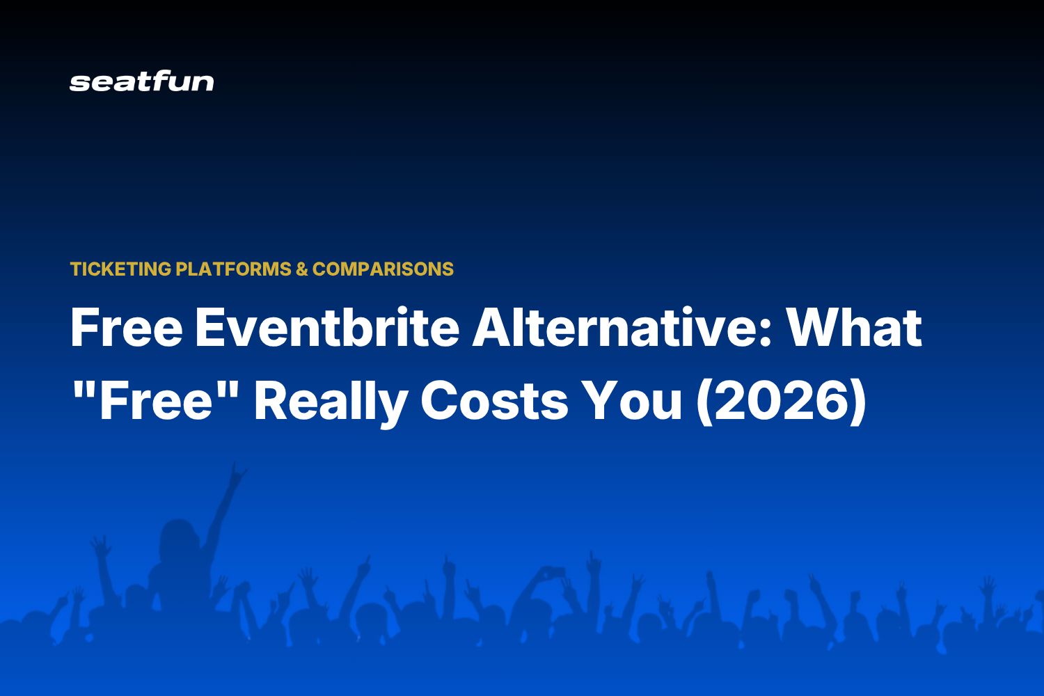 Free Eventbrite Alternative: What Free Really Costs You