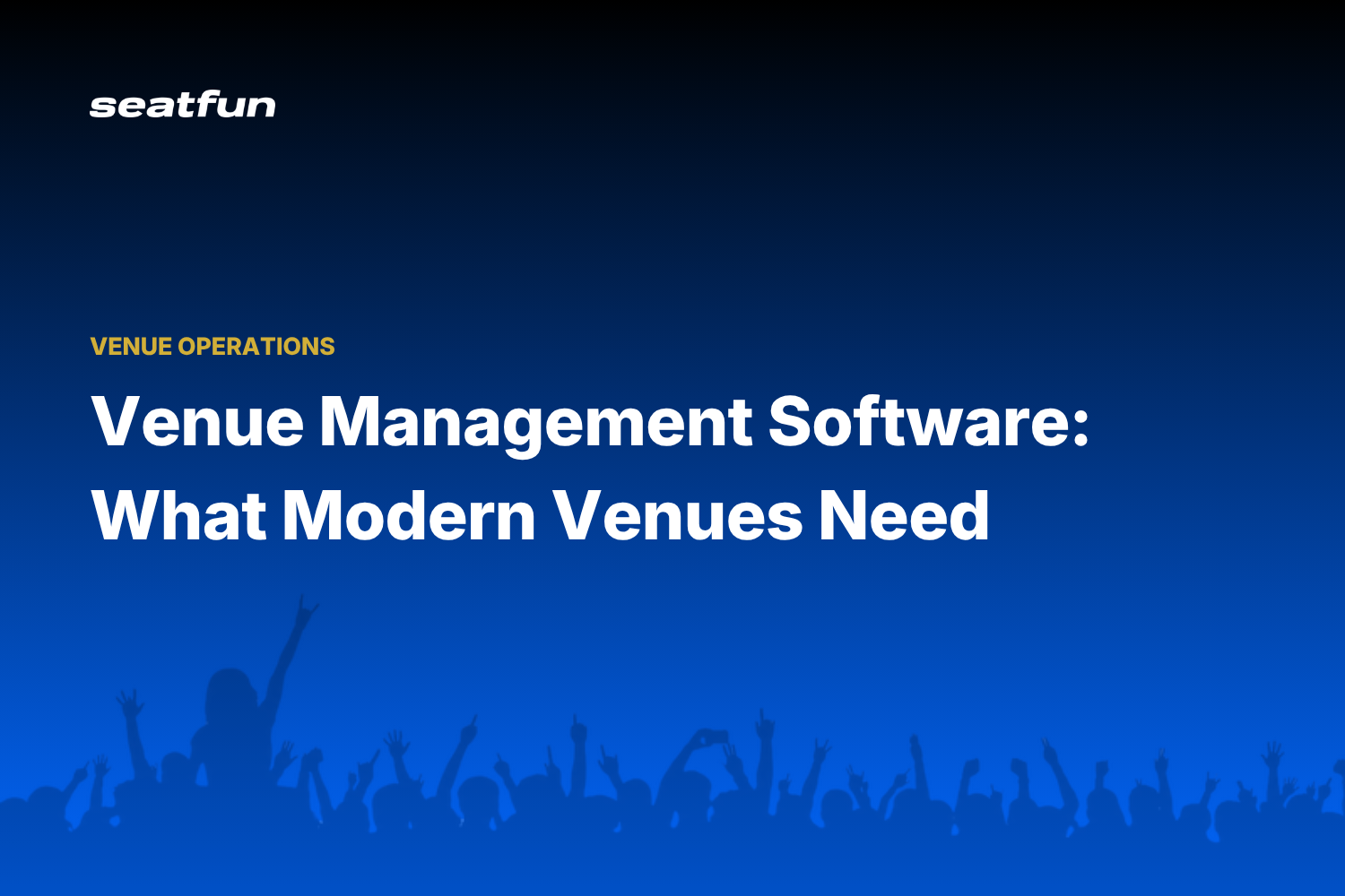 Venue Management Software: What Modern Venues Actually Need