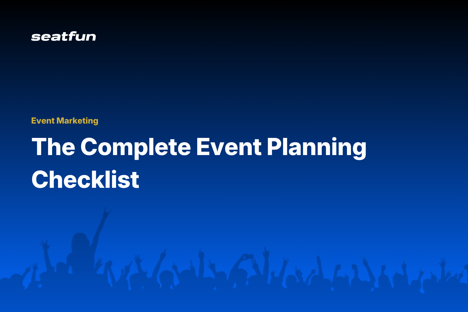 The Complete Event Planning Checklist - Seatfun blog cover