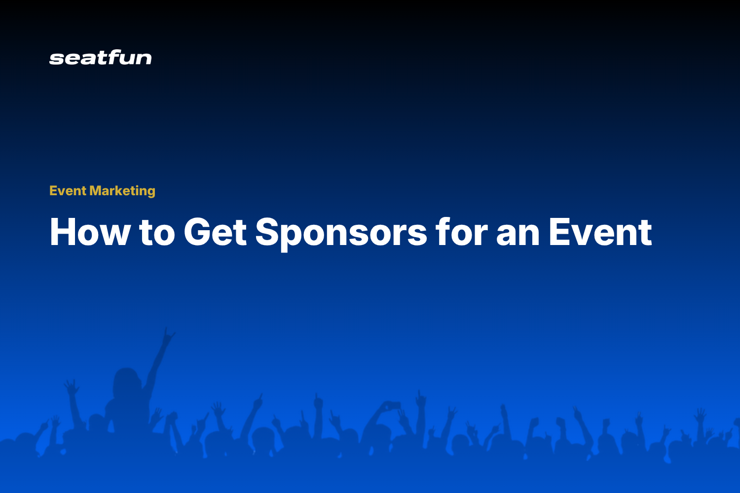 How to Get Sponsors for an Event - Seatfun blog cover