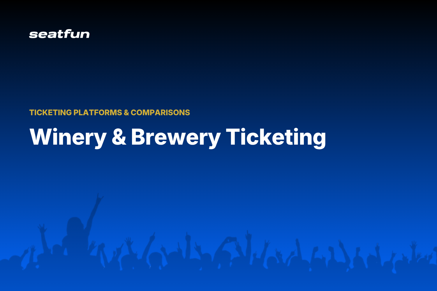 Winery and Brewery Event Ticketing: A 2026 Guide - Seatfun blog cover