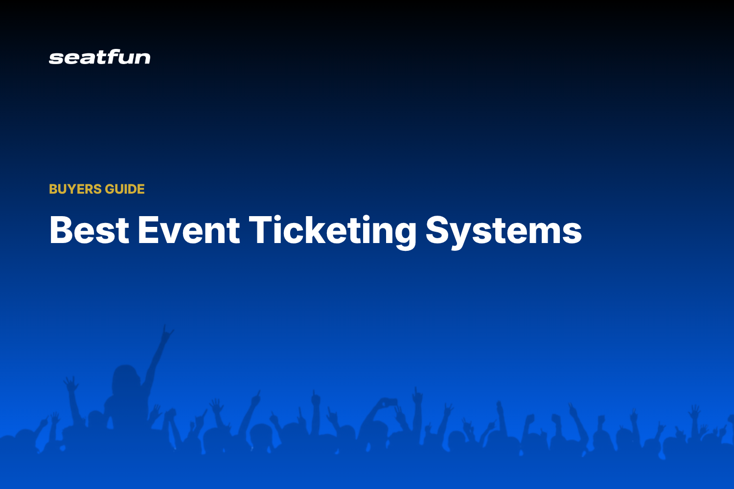How to Choose the Best Ticketing System in 2026 - Seatfun blog cover
