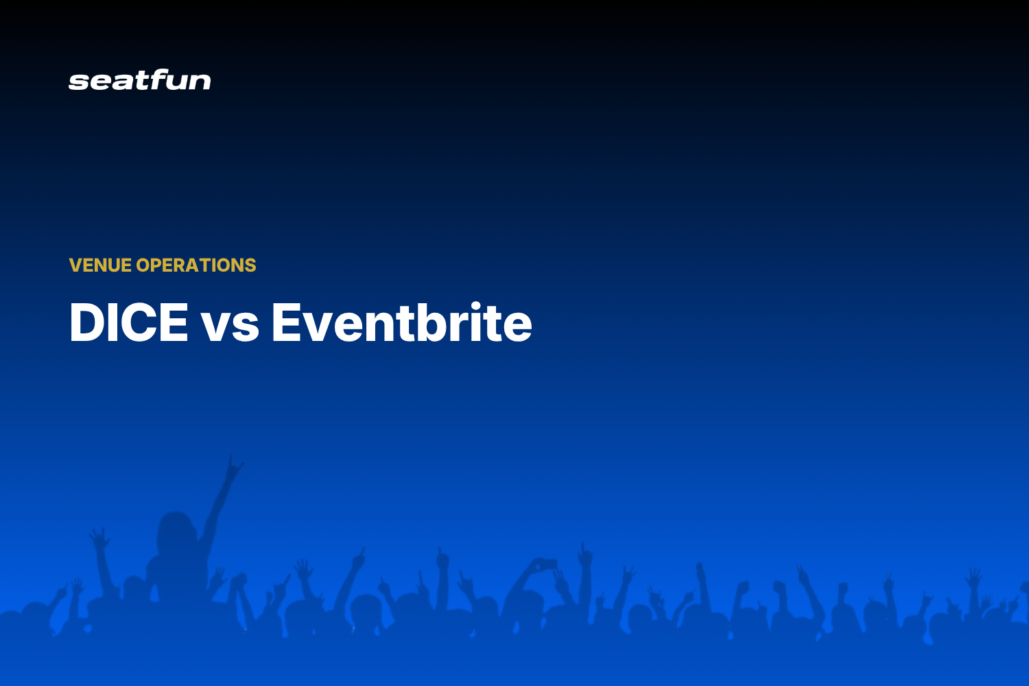 DICE vs Eventbrite for Music Venues (2026) - Seatfun blog cover