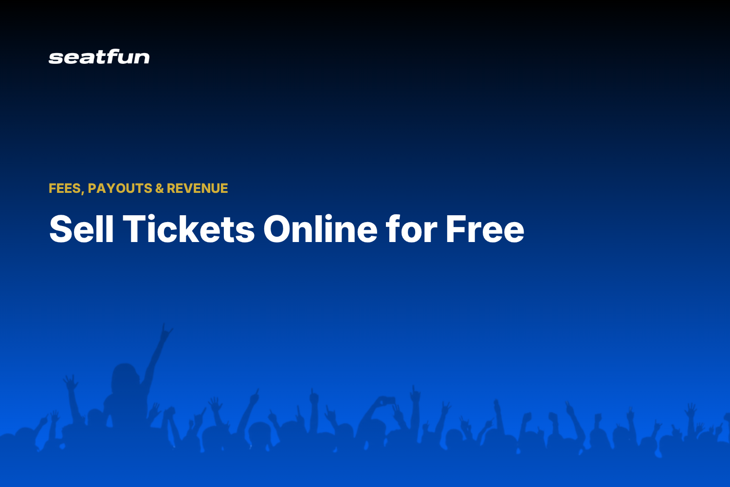 How to Sell Tickets Online for Free in 2026 - Seatfun blog cover