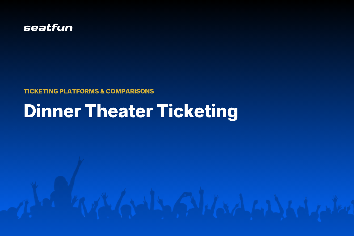 Dinner Theater Tickets: A 2026 Ticketing Guide - Seatfun blog cover