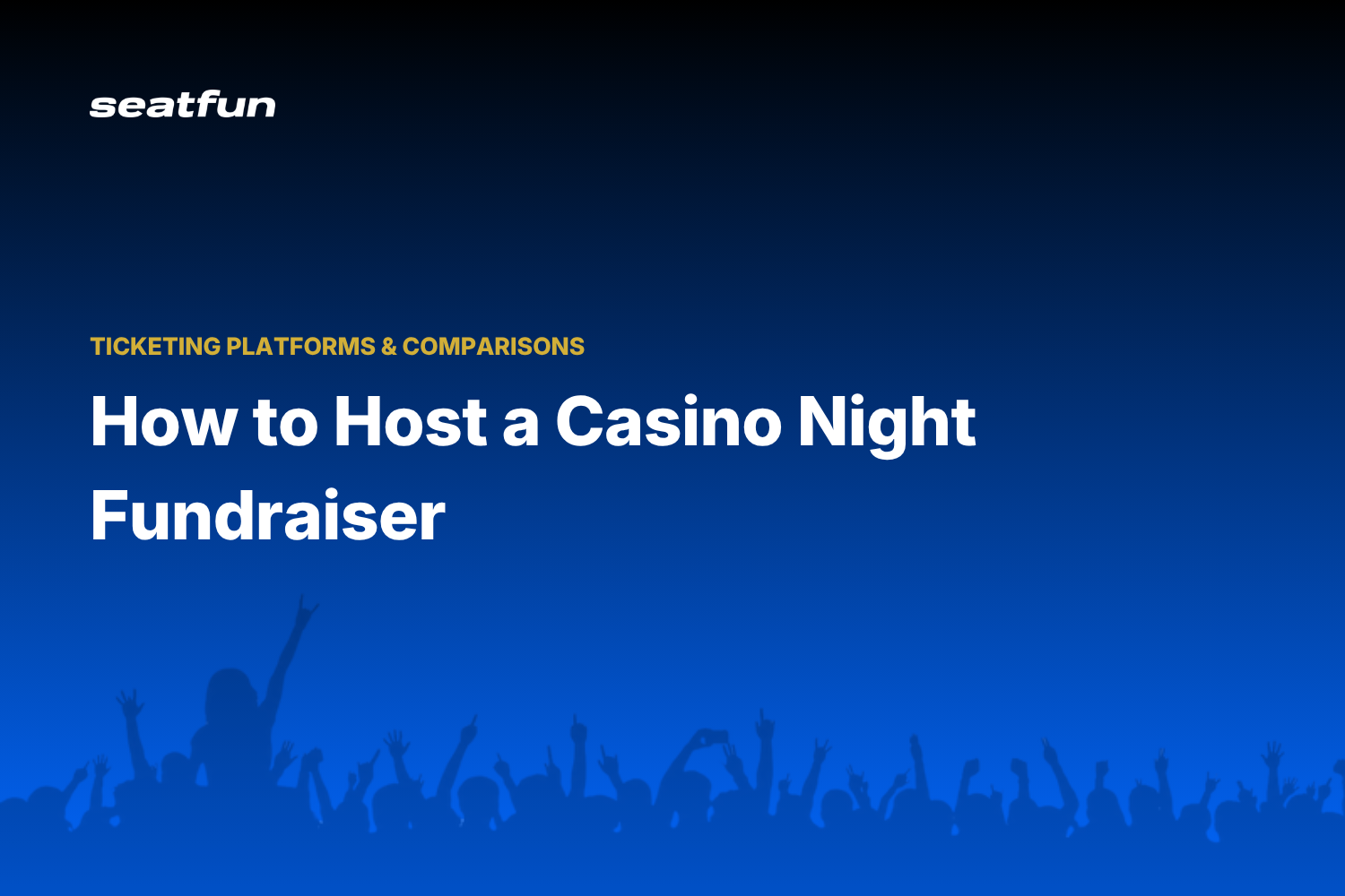 How to Host a Casino Night Fundraiser: A 2026 Playbook - Seatfun blog cover