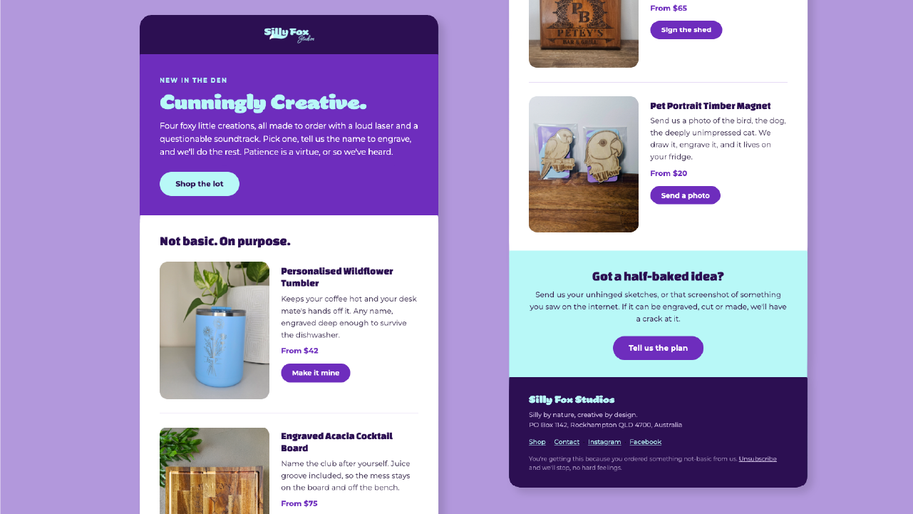 Silly Fox Studios promotional webpage featuring creative personalized products. Header with logo and title 'Cunningly Creative.' Description invites customers to pick a product and engraving name. Blue button labeled 'Shop the lot.' Section titled 'Not basic. On purpose.' highlights a light blue Personalised Wildflower Tumbler and wooden Engraved Acacia Cocktail Board with descriptions and prices starting at $42 and $75, each with a purple button to order. Another section shows Petey's Bar & Grill sign and Pet Portrait Timber Magnet with descriptions and prices from $65 and $20, each with ordering buttons. Light blue box invites idea submissions with button 'Tell us the plan.' Footer includes company info, address in Rockhampton QLD, Australia, and links to Shop, Contact, Instagram, and Facebook, plus an unsubscribe note.