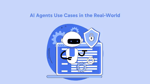 AI Agents Use Cases in the Real-World