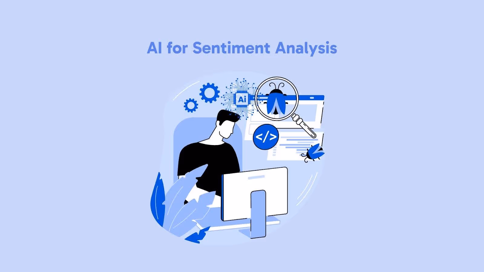 Using AI for Sentiment Analysis: Applications and Benefits