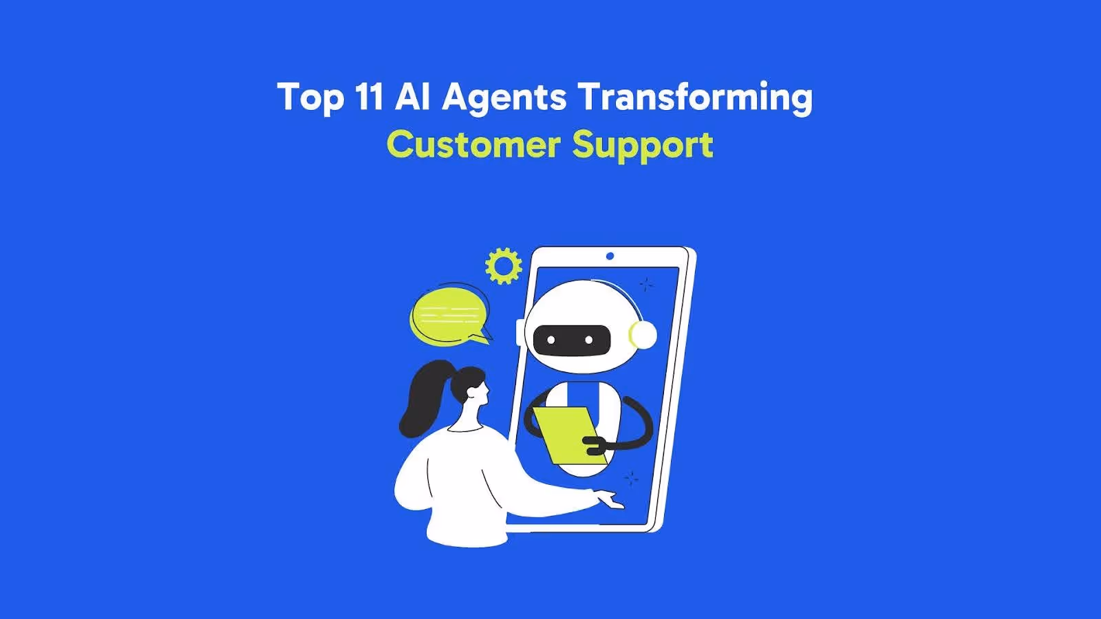 Top 11 AI Agents Transforming Customer Support in 2025