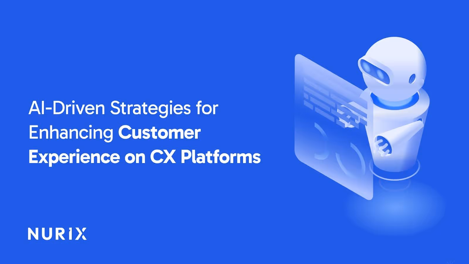 AI-Driven Strategies for Enhancing Customer Experience on CX Platforms