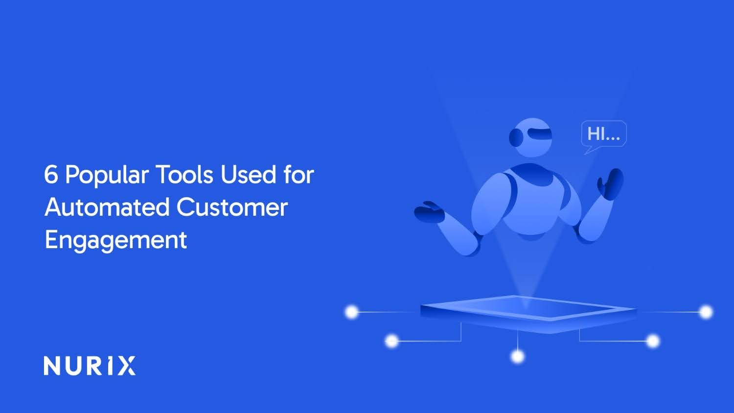 6 Popular Tools Used for Automated Customer Engagement