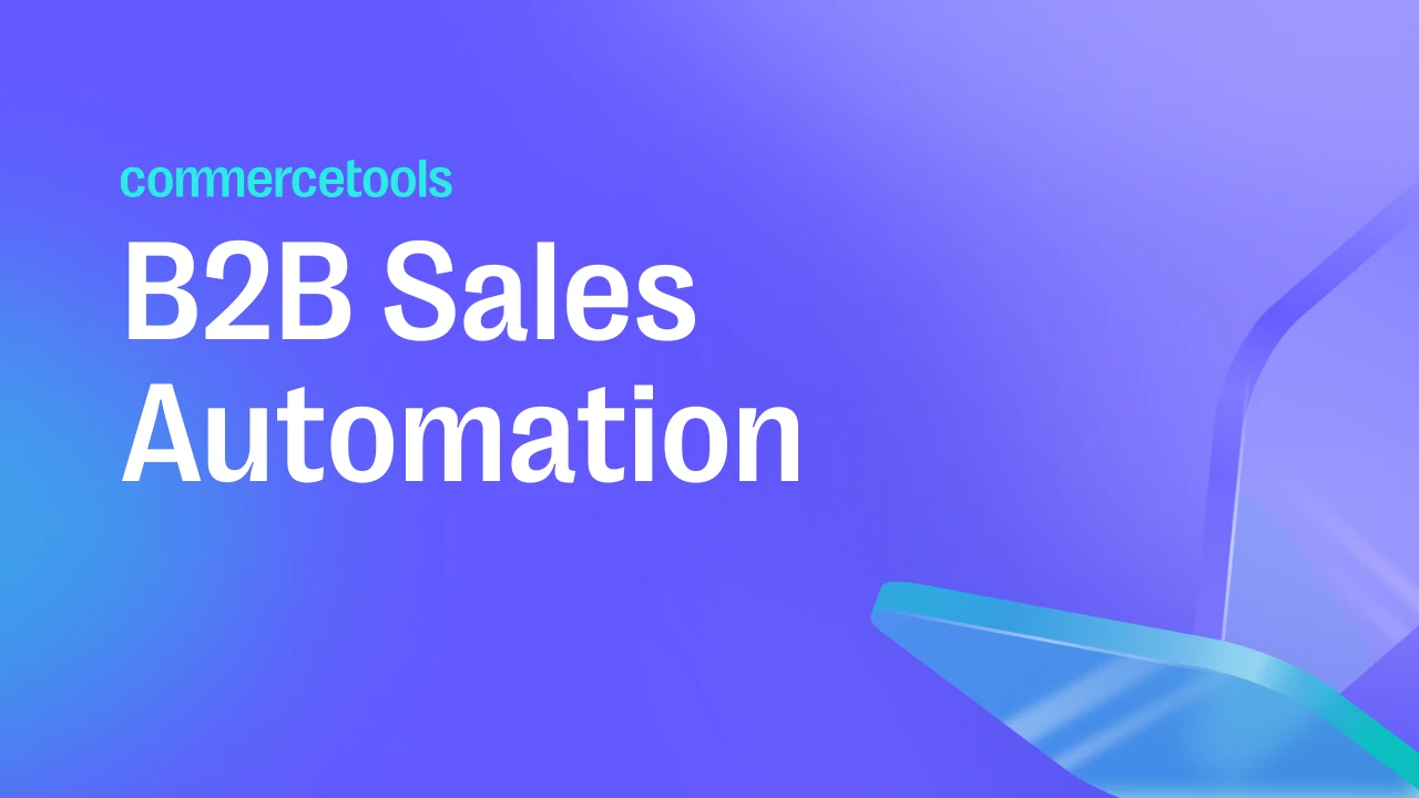 Text reading 'commercetools B2B Sales Automation' on a blue-purple gradient background with abstract shapes.