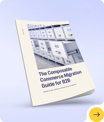 Book titled 'The Composable Commerce Migration Guide for B2B' with an image of filing cabinets on the cover.