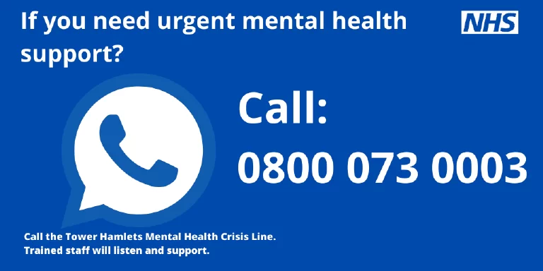 Blue NHS banner with text urging to call 0800 073 0003 for urgent mental health support from Tower Hamlets Mental Health Crisis Line.