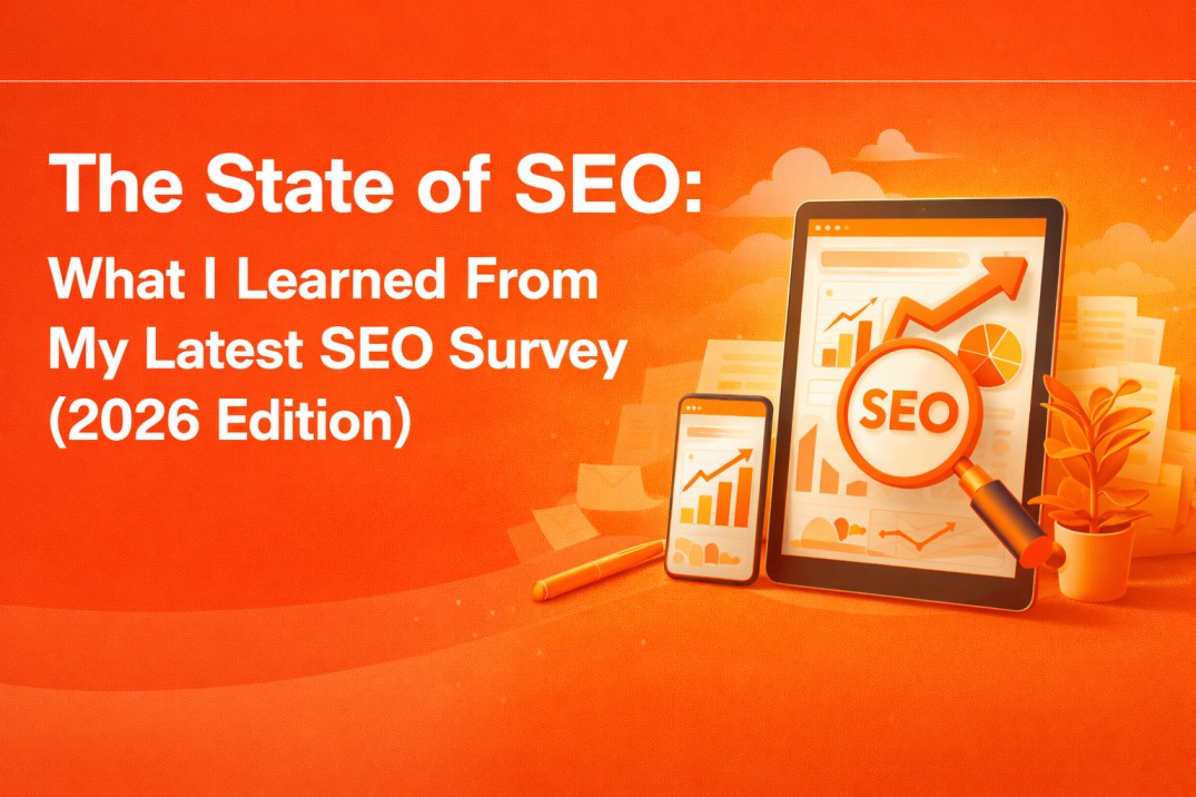 The State of SEO: What I Learned From My Latest SEO Survey (2026 Edition)