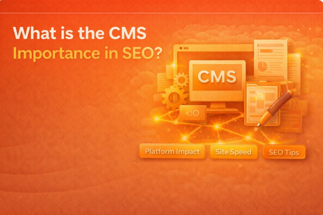 CMS Importance in SEO: Why Your Content Management System Matters for Search Rankings