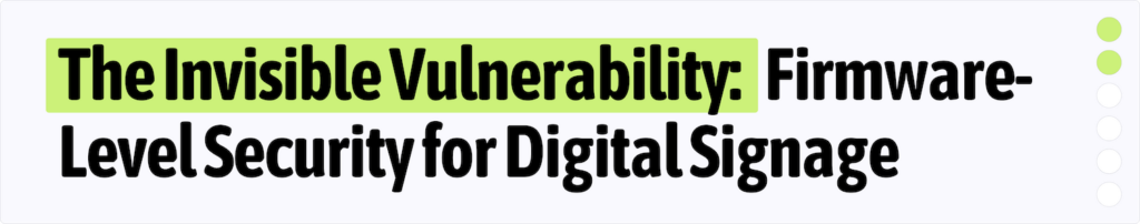 Enterprise Digital Signage Reimagined: 6 Critical Insights | 2 of 6