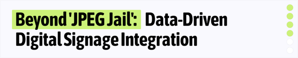 Enterprise Digital Signage Reimagined: 6 Critical Insights | 4 of 6