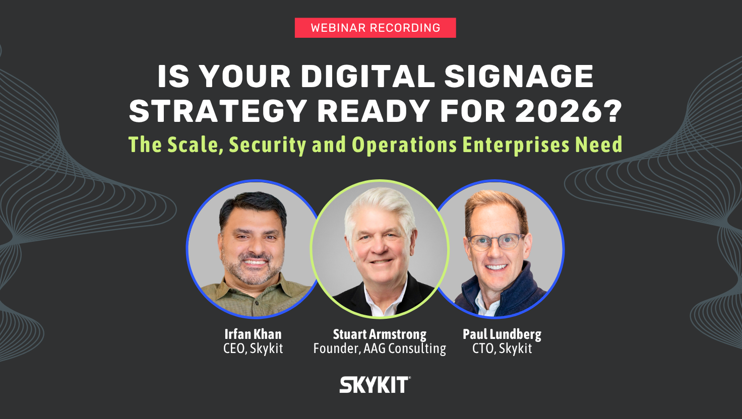 Is Your Digital Signage Strategy Ready for 2026? The Scale, Security + Operations Enterprises Need
