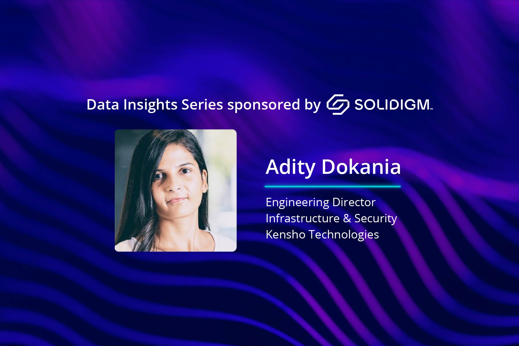 Adity Dokania of Kensho Technologies on a blue/purple background for a Solidigm sponsored Data Insights podcast on TechArena