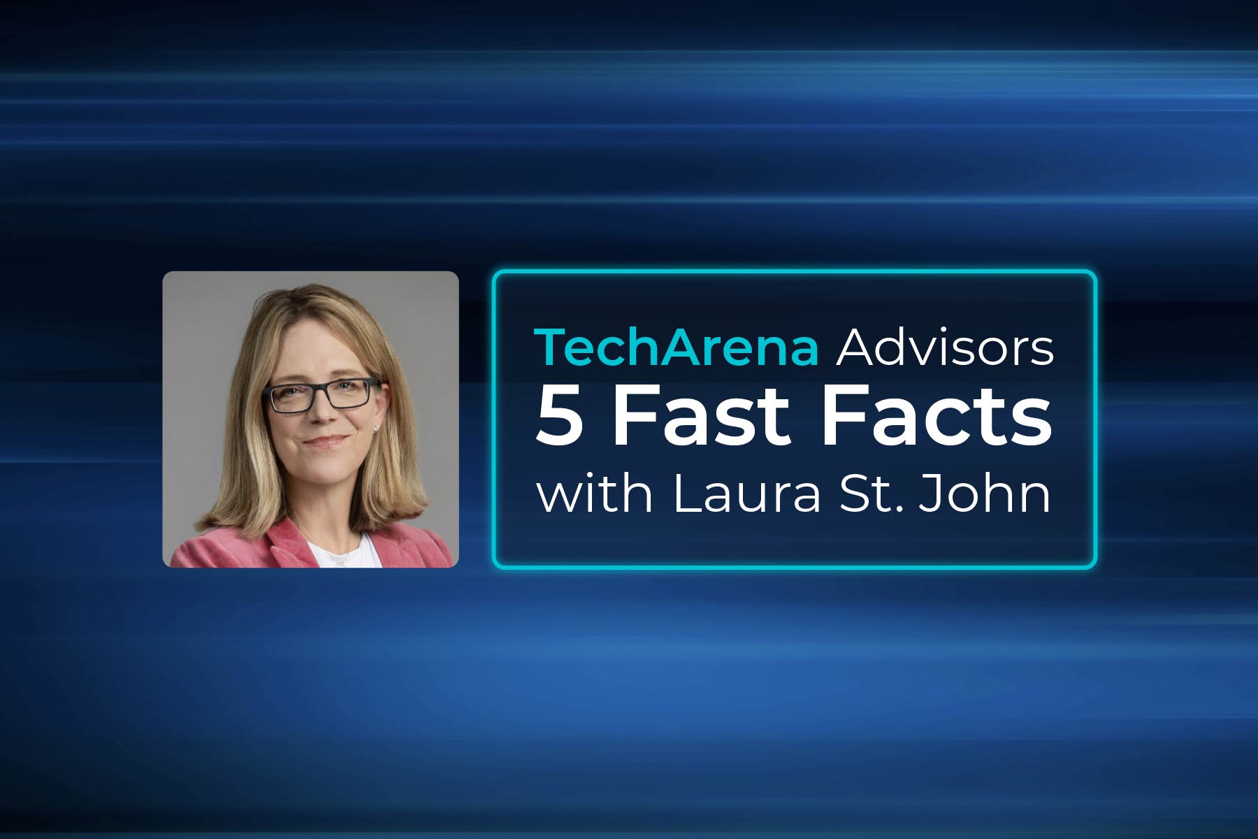 Headshot of Laura St. John on a blue graphical background with text: 5 Fast Facts.