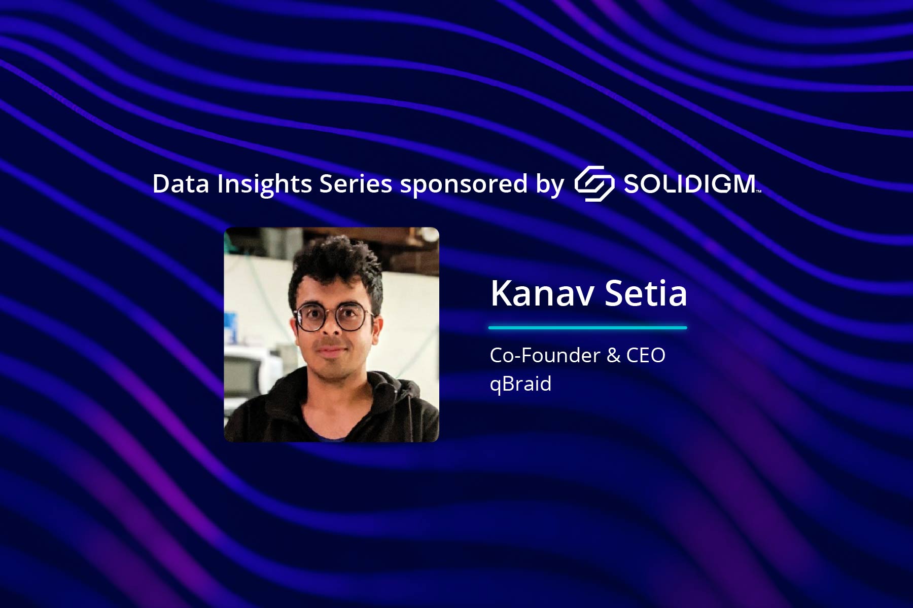 Kanav Setia on a blue/purple background for a Solidigm sponsored Data Insights Podcast on TechArena