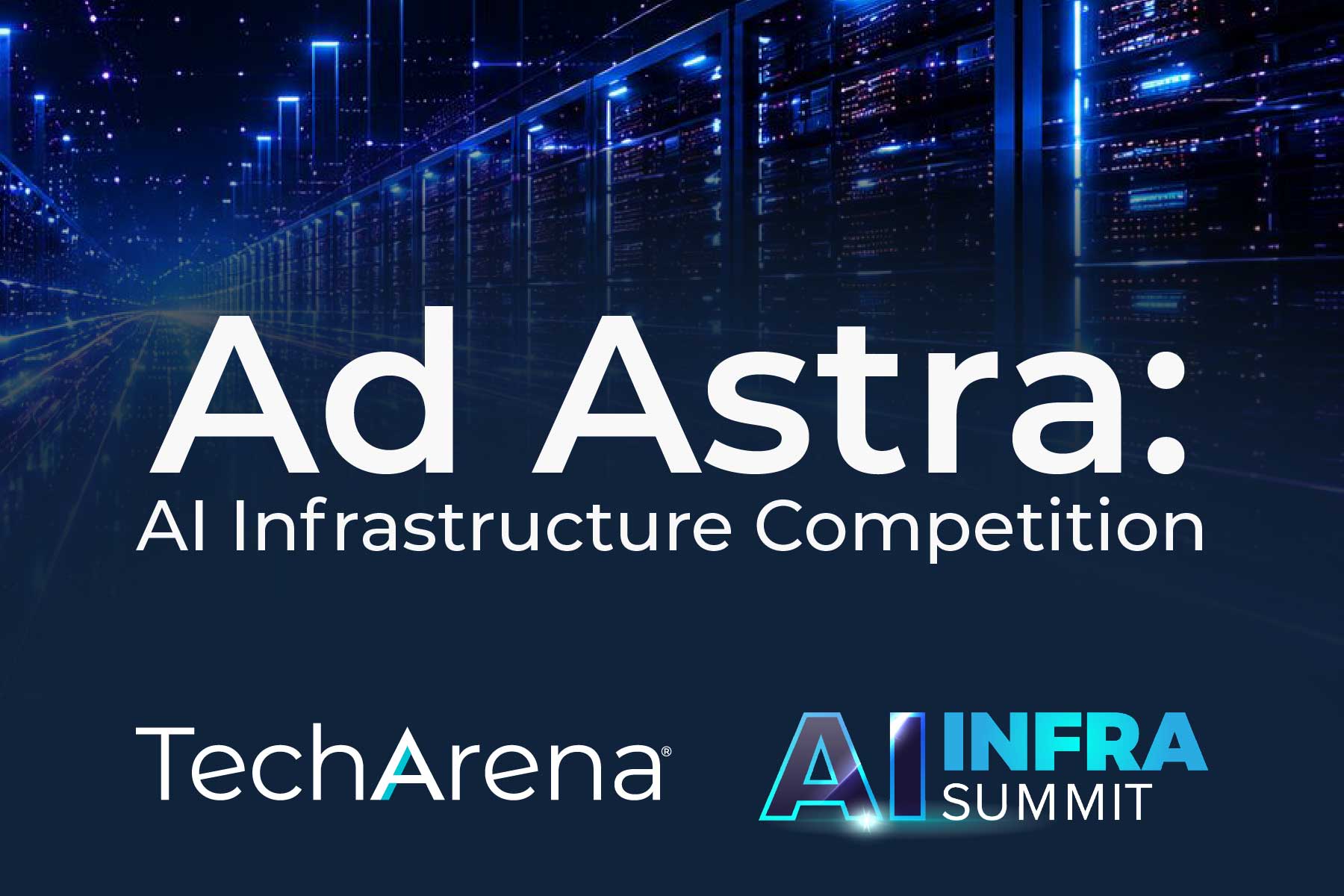 Graphical text that reads Ad Astra: AI Infrastructure Competition text on a blue background. 