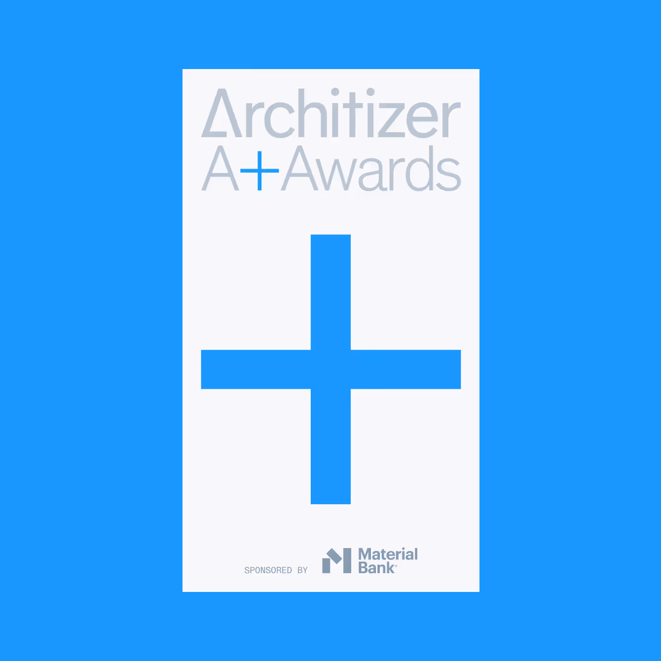 Architizer A+ Awards logo with a large blue plus sign, sponsored by Material Bank.
